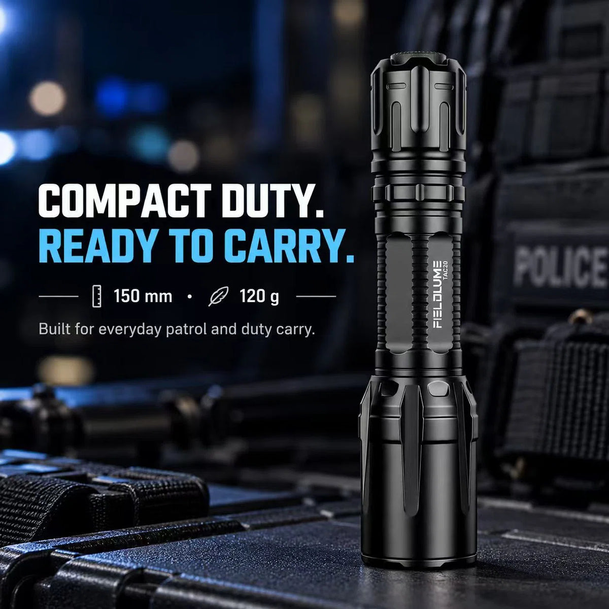 FIELDLUME TAC20 compact duty tactical flashlight measuring 150 mm and 120 g for patrol and duty carry